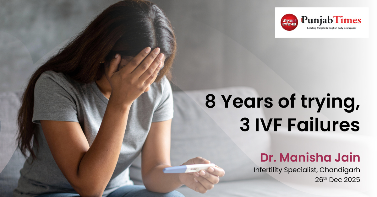 8 Years, 3 IVF Failures—Advanced Treatment Delivered Hope - By Dr. Manish Jain