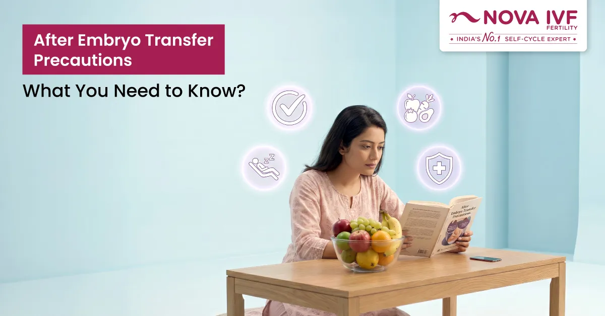 After Embryo Transfer Precautions: What Every IVF Patient in India Must Know