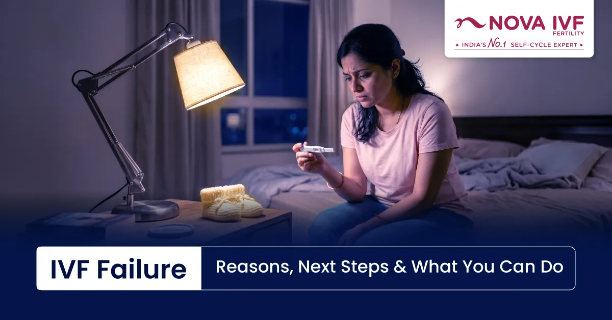 IVF Failed? Here Are the Real Reasons It Happens and What to Do Next in India