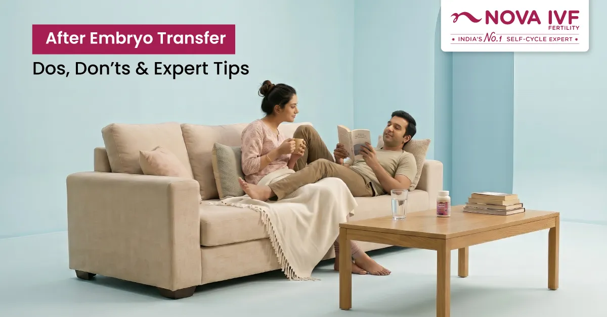 What to Do After Embryo Transfer: Dos, Don'ts and Expert Tips for IVF Success