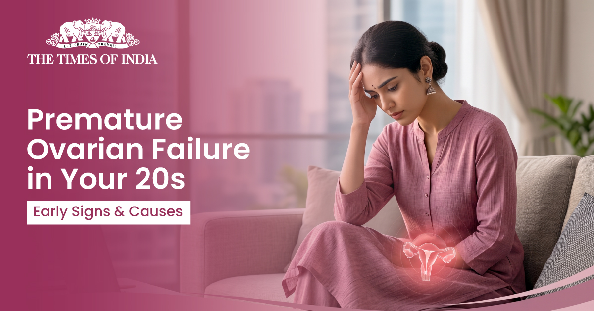 Premature Ovarian Failure in Your 20s: Early Signs & Causes