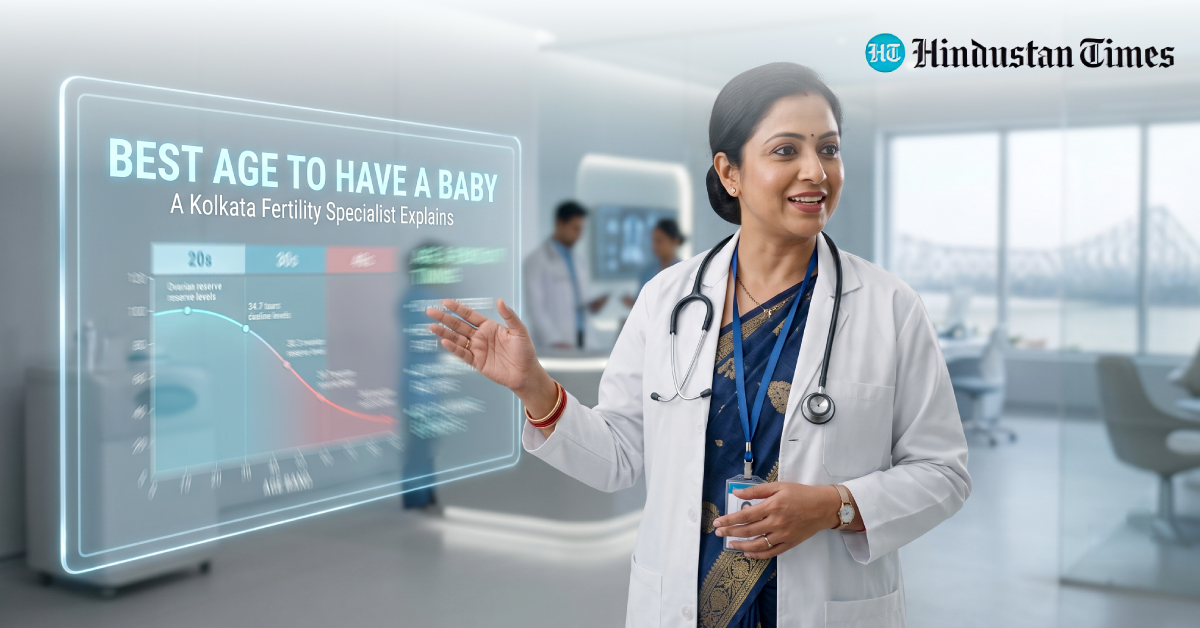 Best Age to Have a Baby: A Kolkata Fertility Specialist Explains