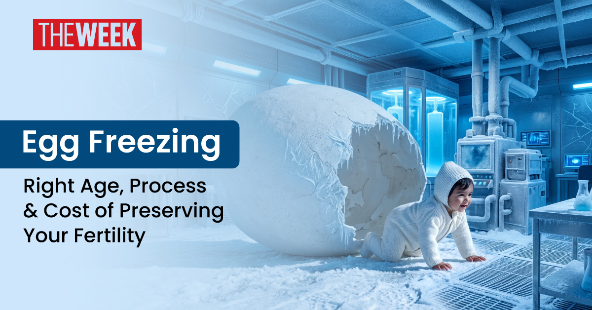 Egg Freezing: Right Age, Process & Cost of Preserving Your Fertility