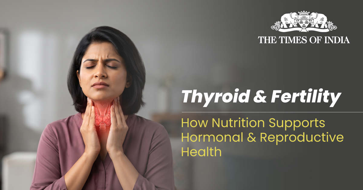 Thyroid & Fertility: How Nutrition Supports Hormonal & Reproductive Health