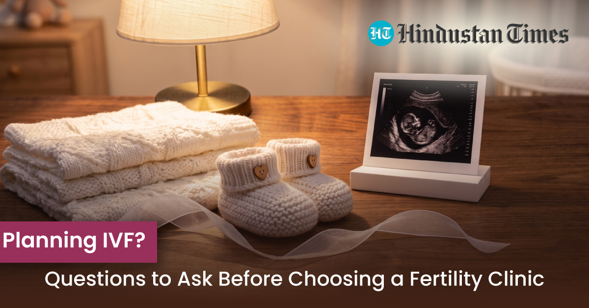 Planning IVF? Questions to Ask Before Choosing a Fertility Clinic