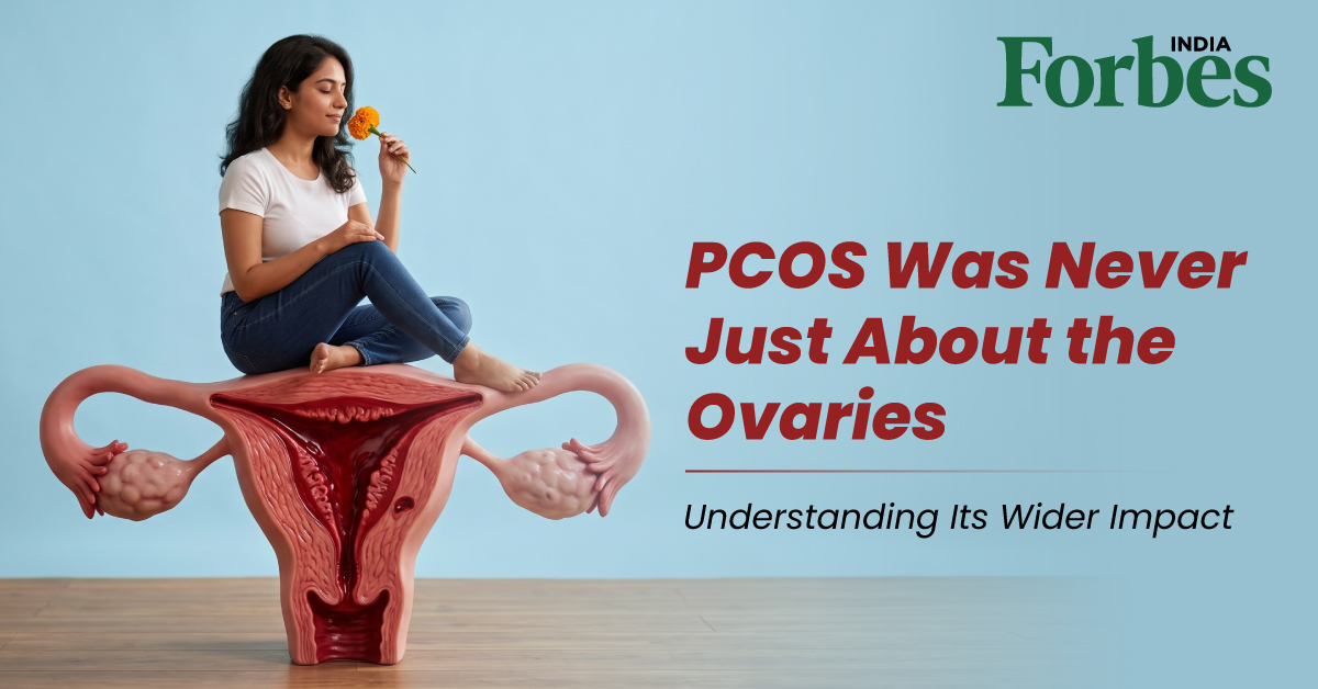 PCOS Was Never Just About the Ovaries: Understanding Its Wider Impact