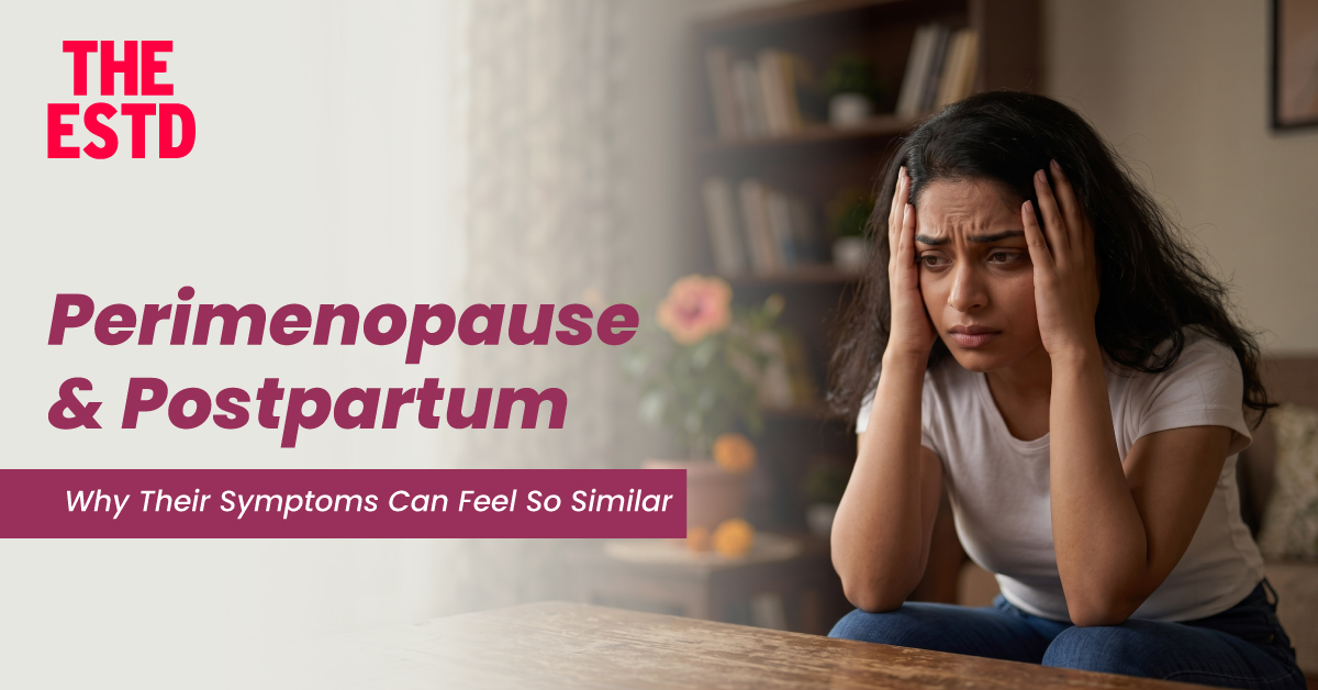 Perimenopause & Postpartum: Why Their Symptoms Can Feel So Similar